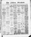Ashton Standard Saturday 28 July 1877 Page 1