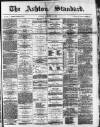 Ashton Standard Saturday 18 January 1879 Page 1