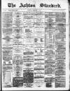 Ashton Standard Saturday 01 February 1879 Page 1