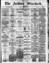 Ashton Standard Saturday 15 February 1879 Page 1