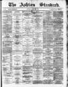 Ashton Standard Saturday 22 March 1879 Page 1