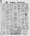 Ashton Standard Saturday 10 August 1889 Page 1