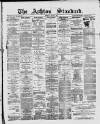 Ashton Standard Saturday 24 August 1889 Page 1