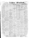 Ashton Standard Saturday 11 July 1896 Page 1