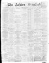Ashton Standard Saturday 01 May 1897 Page 1