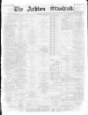 Ashton Standard Saturday 14 August 1897 Page 1