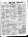 Weekly Examiner (Belfast) Saturday 17 June 1871 Page 1