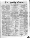 Weekly Examiner (Belfast) Saturday 24 June 1871 Page 1