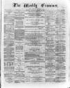 Weekly Examiner (Belfast) Saturday 20 January 1872 Page 1