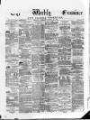 Weekly Examiner (Belfast) Saturday 22 August 1874 Page 1