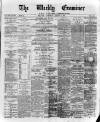 Weekly Examiner (Belfast) Saturday 11 August 1877 Page 1