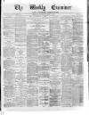 Weekly Examiner (Belfast) Saturday 23 March 1878 Page 1
