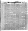 Weekly Examiner (Belfast) Saturday 21 March 1885 Page 1
