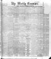 Weekly Examiner (Belfast) Saturday 27 June 1891 Page 1