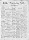 Dublin Advertising Gazette Wednesday 22 February 1860 Page 1