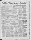 Dublin Advertising Gazette Saturday 22 November 1862 Page 1