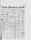 Dublin Advertising Gazette Saturday 16 May 1863 Page 1
