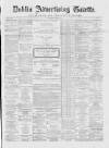 Dublin Advertising Gazette Saturday 09 April 1864 Page 1