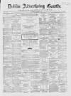Dublin Advertising Gazette Saturday 08 October 1864 Page 1