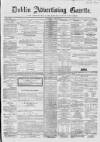Dublin Advertising Gazette Saturday 15 April 1865 Page 1