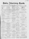 Dublin Advertising Gazette Saturday 02 June 1866 Page 1