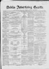 Dublin Advertising Gazette Saturday 19 January 1867 Page 1