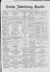 Dublin Advertising Gazette Saturday 26 January 1867 Page 1