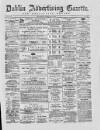 Dublin Advertising Gazette Saturday 15 January 1870 Page 1