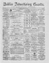 Dublin Advertising Gazette Saturday 29 January 1870 Page 1