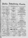 Dublin Advertising Gazette Saturday 18 January 1873 Page 1