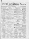 Dublin Advertising Gazette Saturday 19 July 1873 Page 1
