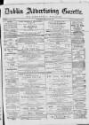 Dublin Advertising Gazette Saturday 10 January 1874 Page 1