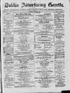 Dublin Advertising Gazette Saturday 15 April 1876 Page 1