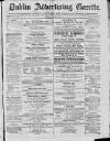 Dublin Advertising Gazette Saturday 10 February 1877 Page 1