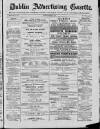 Dublin Advertising Gazette Saturday 24 March 1877 Page 1