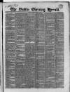 Dublin Evening Herald 1846 Saturday 27 March 1847 Page 1