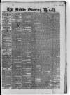 Dublin Evening Herald 1846 Thursday 18 November 1847 Page 1