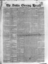 Dublin Evening Herald 1846 Thursday 30 March 1848 Page 1
