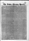 Dublin Evening Herald 1846 Monday 22 April 1850 Page 1