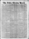 Dublin Evening Herald 1846 Monday 02 June 1851 Page 1