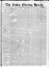 Dublin Evening Herald 1846 Monday 10 January 1853 Page 1