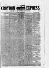 Croydon Express Saturday 22 February 1879 Page 1