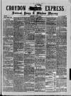 Croydon Express Saturday 10 July 1880 Page 1