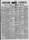 Croydon Express Saturday 21 May 1881 Page 1
