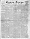 Croydon Express Saturday 18 March 1911 Page 1