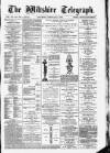 Wiltshire Telegraph Saturday 08 February 1879 Page 1
