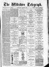 Wiltshire Telegraph Saturday 08 March 1879 Page 1