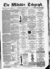 Wiltshire Telegraph Saturday 22 March 1879 Page 1