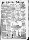 Wiltshire Telegraph Saturday 26 April 1879 Page 1