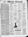 Wiltshire Telegraph Saturday 02 February 1889 Page 1